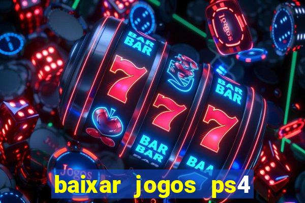 baixar jogos ps4 pkg pt-br